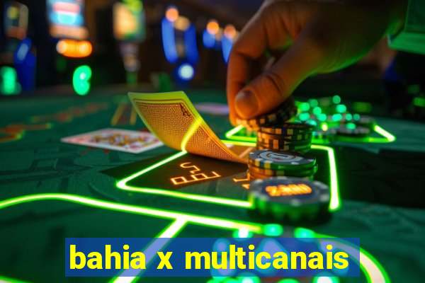 bahia x multicanais